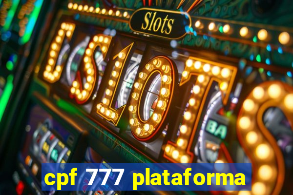 cpf 777 plataforma